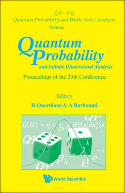 Quantum Probability And Infinite Dimensional Analysis - Proceedings Of The 29th Conference - Qp-pq: Quantum Probability And White Noise Analysis - H Ouerdiane - Böcker - World Scientific Publishing Co Pte Ltd - 9789814295420 - 8 februari 2010
