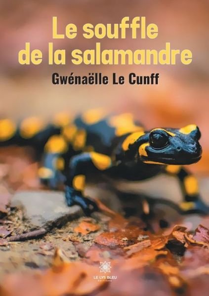 Cover for Gwenaelle Le Cunff · Le souffle de la salamandre (Paperback Book) (2022)