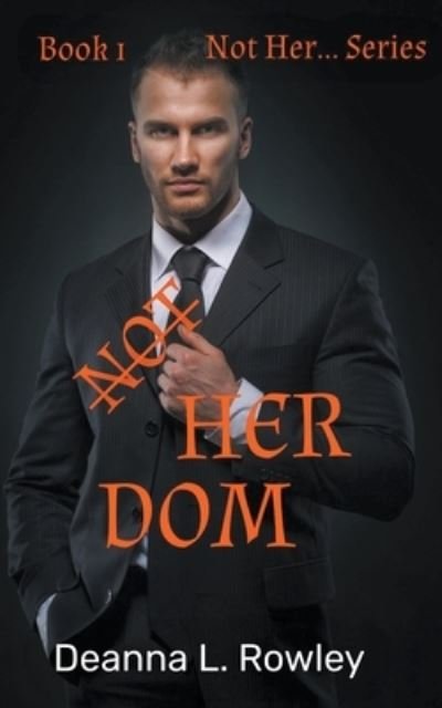 Cover for Deanna L Rowley · Not Her Dom (Paperback Book) (2022)
