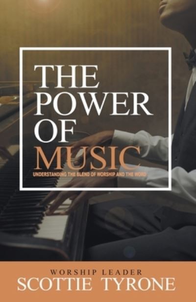 Cover for Scottie Tyrone · The Power of Music (Paperback Book) (2021)