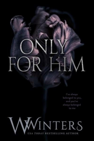 Cover for W Winters · Only For Him (Pocketbok) (2023)