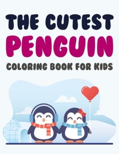 Cover for Motaleb Press · The Cutest Penguin Coloring Book For Kids: Penguin Coloring Pages (Paperback Book) (2022)