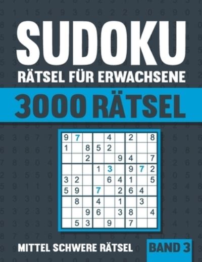 Cover for Visufactum Ratsel · 3000 Sudoku Ratsel fur Erwachsene: Grosses Sudoku Buch mit 3000 mittel schweren Ratseln mit Loesungen - Vol. 3 (Taschenbuch) (2022)