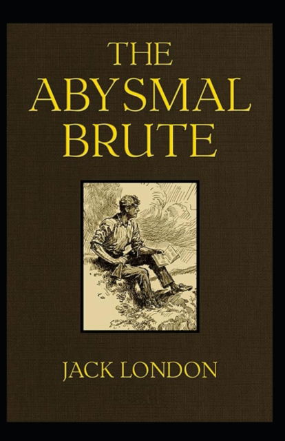 Cover for Jack London · The Abysmal Brute (Illustarted) (Paperback Book) (2022)