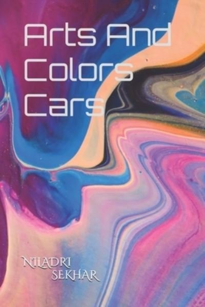 Cover for Niladri Sekhar · Arts And Colors Cars (Paperback Book) (2021)