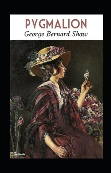 Cover for George Bernard Shaw · Pygmalion Annotated (Paperback Bog) (2021)