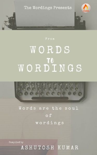 Cover for Ashutosh Kumar · Words to Wordings (Paperback Book) (2021)