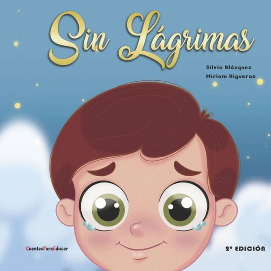 Cover for Silvia Blazquez Baeza · Sin lagrimas (2a edicion): Un cuento sobre rabietas y emociones (Paperback Book) (2021)