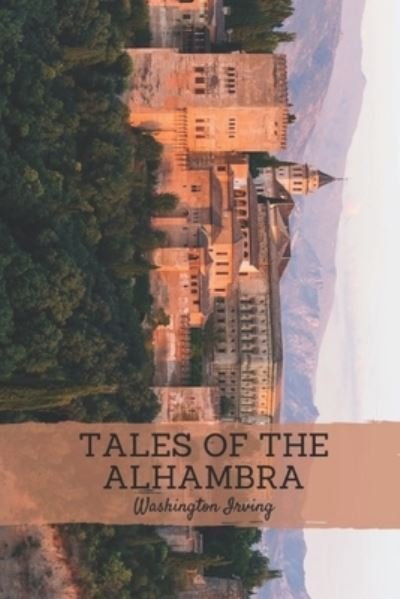 Cover for Washington Irving · Tales of the Alhambra: Arrival in Spain (Paperback Book) (2021)