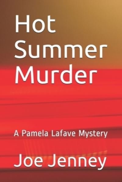 Hot Summer Murder - Joe Jenney - Libros - Independently Published - 9798558959420 - 4 de noviembre de 2020