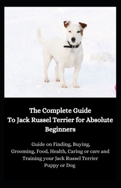 Cover for Jason Lee · The Complete Guide To Jack Russel Terrier for Absolute Beginners (Paperback Book) (2020)