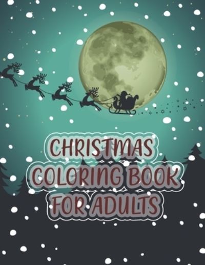 Cover for Asher Evangeline Felix · Christmas Coloring Book For Adults (Paperback Book) (2020)