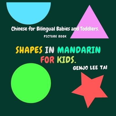 Cover for Genjo Lee Tai · Shapes in Mandarin for Kids. Chinese for Bilingual Babies and Toddlers. Picture Book (Pocketbok) (2020)