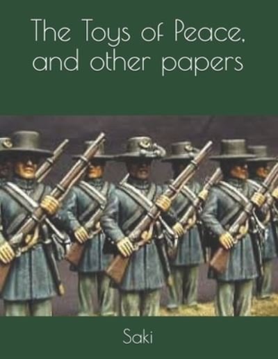 The Toys of Peace, and other papers - Saki - Bøker - Independently Published - 9798590568420 - 18. januar 2021