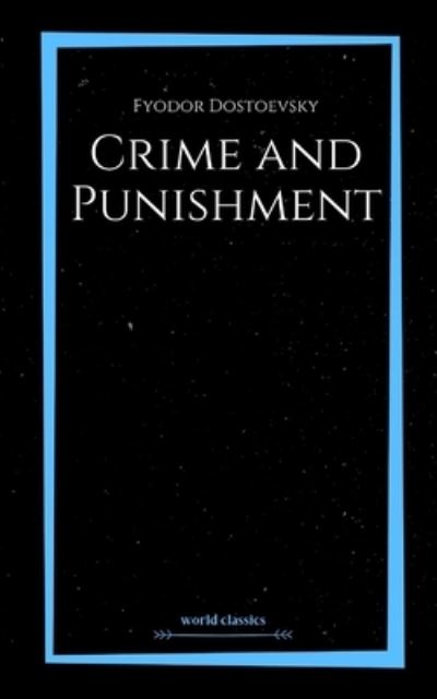 Cover for Fyodor Dostoevsky · Crime and Punishment by Fyodor Dostoevsky (Paperback Book) (2021)