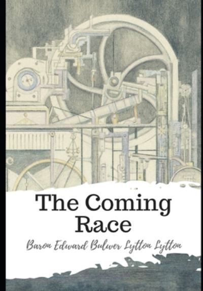 Cover for Baron Edward Bulwer Lytton Lytton · The Coming Race (Paperback Book) (2021)