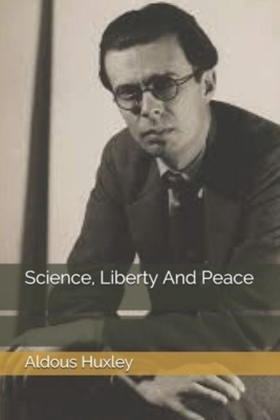 Cover for Aldous Huxley · Science, Liberty And Peace (Paperback Book) (2021)