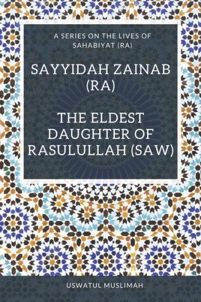 Cover for Uswatul Muslimah · Sayyidah Zainab (RA) (Taschenbuch) (2020)