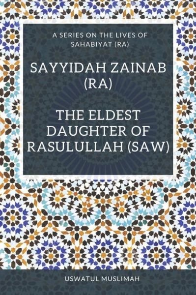 Cover for Uswatul Muslimah · Sayyidah Zainab (RA) (Paperback Bog) (2020)