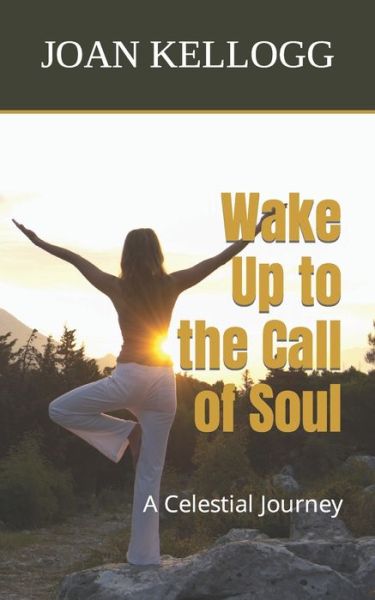 Cover for Joan Kellogg · Wake Up to the Call of Soul (Paperback Book) (2020)