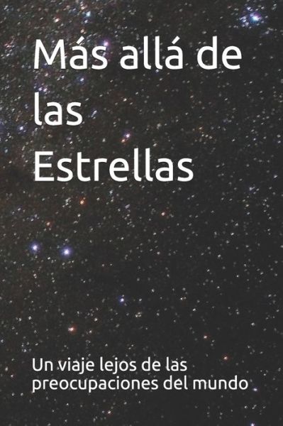 Mas alla de las Estrellas - A - Bücher - Independently Published - 9798636549420 - 12. April 2020