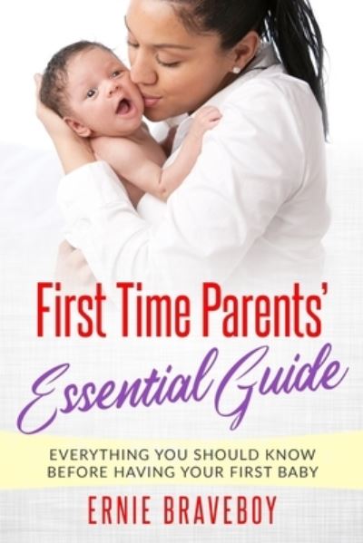 Cover for Ernie Braveboy · First Time Parents' Essential Guide (Paperback Book) (2020)