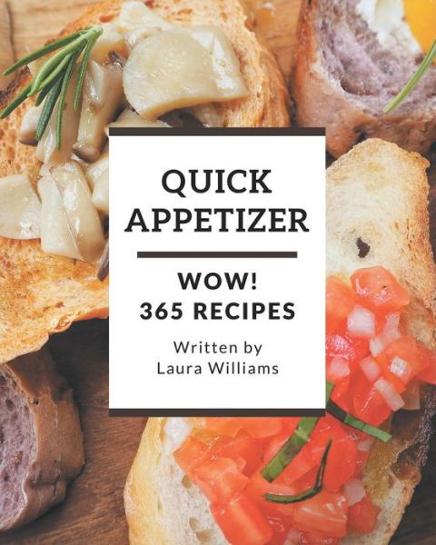 Cover for Laura Williams · Wow! 365 Quick Appetizer Recipes (Paperback Book) (2020)