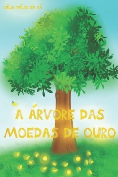 Cover for Celia Felix de Sa · A Arvore das Moedas de Ouro (Paperback Book) (2021)