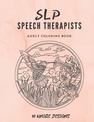 SLP Speech Therapists Adult Coloring Book - Damed Art - Livres - Independently Published - 9798713082420 - 23 février 2021