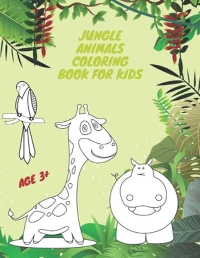 Cover for Labamo Manufacture · Jungle Animals Coloring Book For Kids: Coloring Book For The Youngest Children AGE 3+ Fun Early Learning Elephant, Butterfly, Lion and More (Pocketbok) (2021)