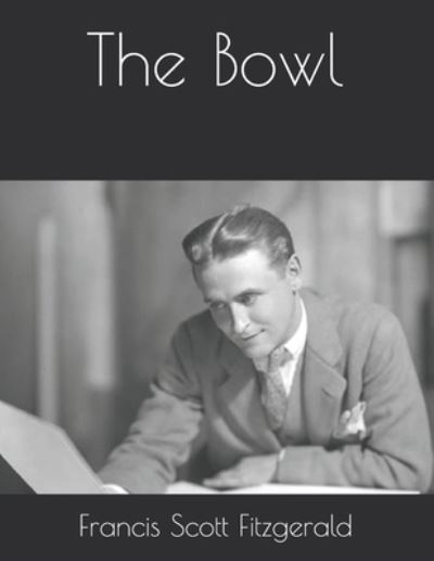 Cover for Francis Scott Fitzgerald · The Bowl (Paperback Book) (2021)