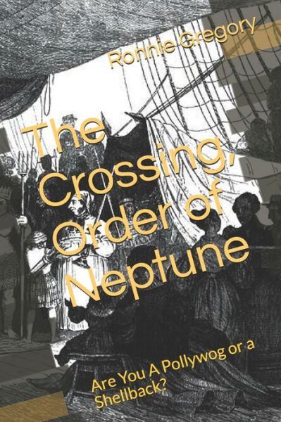 Cover for Ronnie Dale Gregory · The Crossing, Order of Neptune (Paperback Book) (2021)