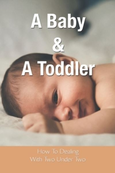 Cover for Lonnie Gatski · A Baby &amp; A Toddler (Paperback Book) (2021)