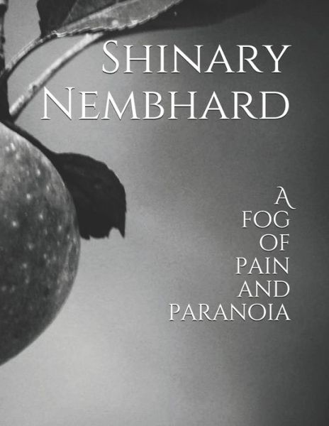 Cover for Shinary Nembhard · A fog of pain and paranoia (Paperback Book) (2021)