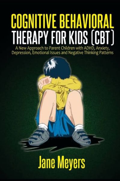 Cover for Jane Meyers · Cognitive Behavioral Therapy for Kids (CBT) (Paperback Book) (2021)