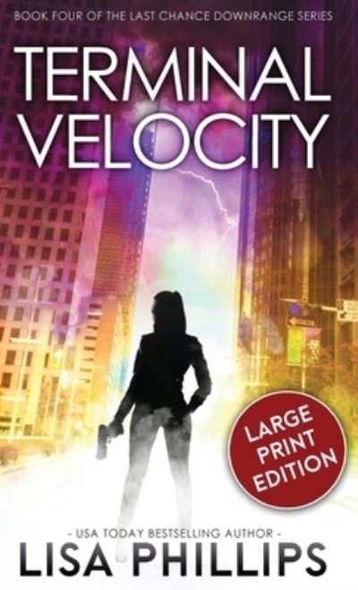 Cover for Lisa Phillips · Terminal Velocity - Last Chance Downrange (Hardcover bog) [Large type / large print edition] (2022)