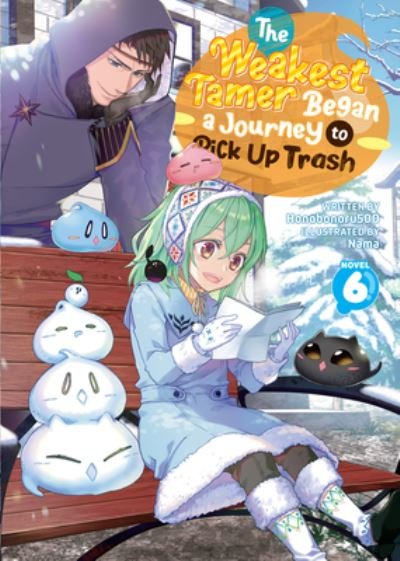 Cover for Honobonoru500 · The Weakest Tamer Began a Journey to Pick Up Trash (Light Novel) Vol. 6 - The Weakest Tamer Began a Journey to Pick Up Trash (Light Novel) (Paperback Bog) (2024)