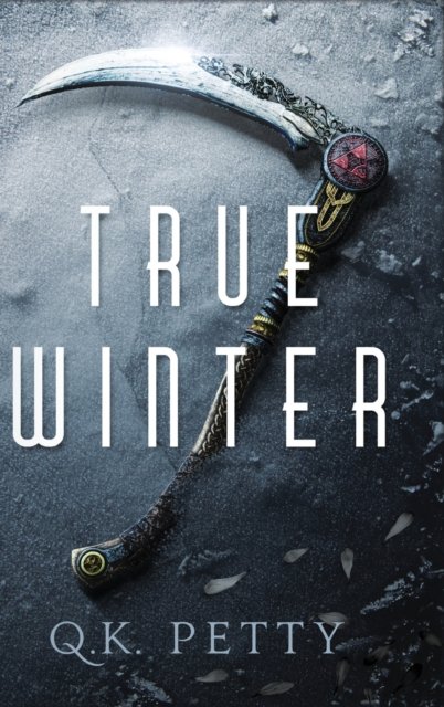 Cover for Q K Petty · True Winter - Four Seasons (Inbunden Bok) (2022)