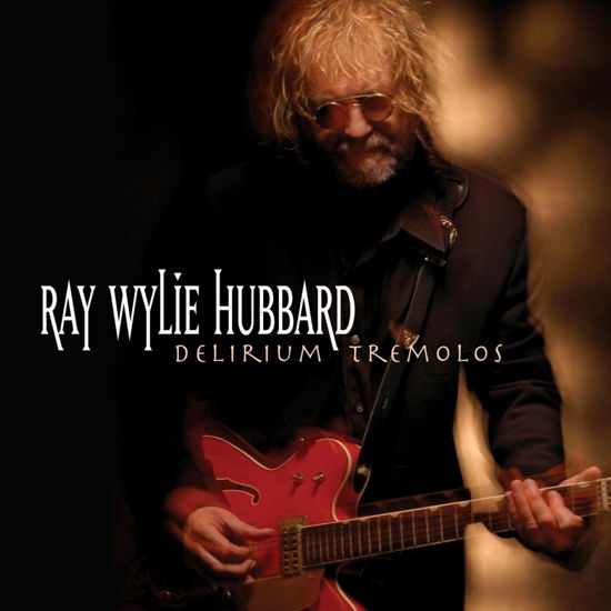 Ray Wylie Hubbard · Delirium Tremolos (CD) (2021)