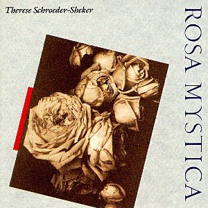 Cover for Therese Schroeder-Sheker · Rosa Mystica (CD) (2001)