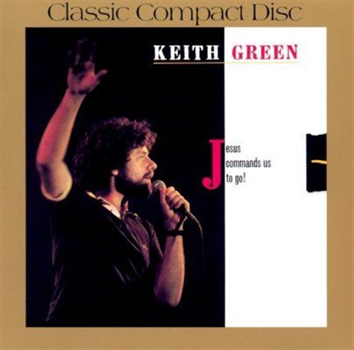 Cover for Keith Green · Jesus Commands Us to Go (CD) (1986)