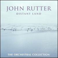 Distant Land - John Rutter - Musik - CLASSICAL - 0028947612421 - 13 januari 2004