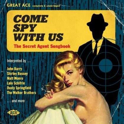 Cover for Come Spy with Us:secret Agent Songbook / Various · Come Spy With Us - The Secret Agent Songbook (CD) (2014)