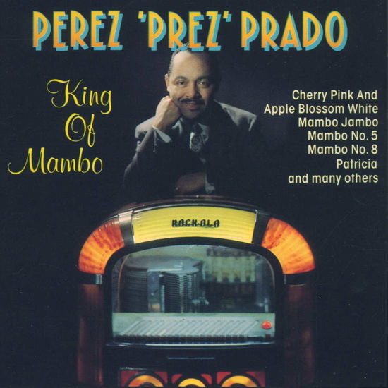 Prado Perez Prez-king of Mambo - Perez Prado - Music - BMG - 0035629042421 - January 19, 2011