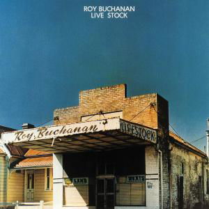 Roy Buchanan-livestock - Roy Buchanan - Musiikki - POLYGRAM - 0042283141421 - maanantai 3. lokakuuta 1988