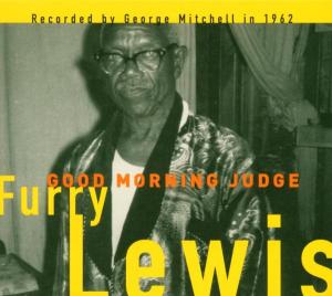 Good Morning Judge - Furry Lewis - Música - BLUES - 0045778037421 - 8 de março de 2005