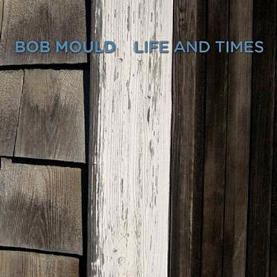 Cover for Bob Mould · Life &amp; Times (CD) (2009)