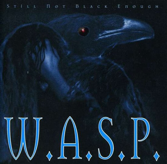 Cover for Wasp · Still Not Black Enough (CD) [Remastered edition] (2001)