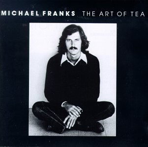 Michael Franks-art of Tea - Michael Franks - Musiikki - REPRISE - 0075992722421 - torstai 11. helmikuuta 1988