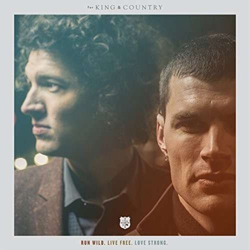 Cover for For King &amp; Country · Run Wild Live Free Love Strong (CD) (2014)